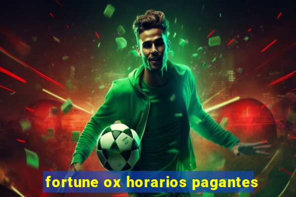 fortune ox horarios pagantes